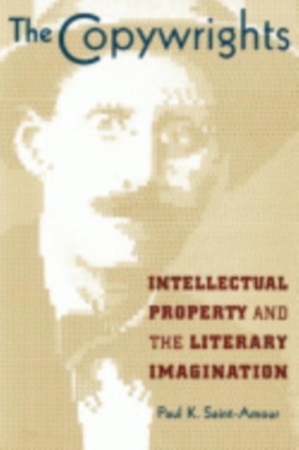 The Copywrights : Intellectual Property and the Literary Imagination, Hardback Book