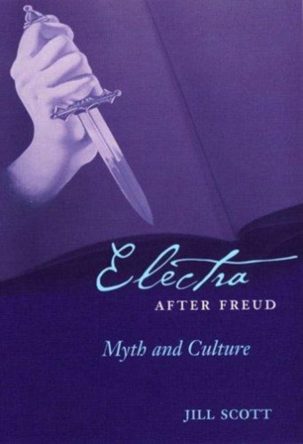 Electra after Freud : Myth and Culture, Hardback Book