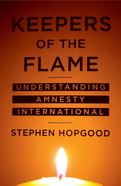 Keepers of the Flame : Understanding Amnesty International, Hardback Book