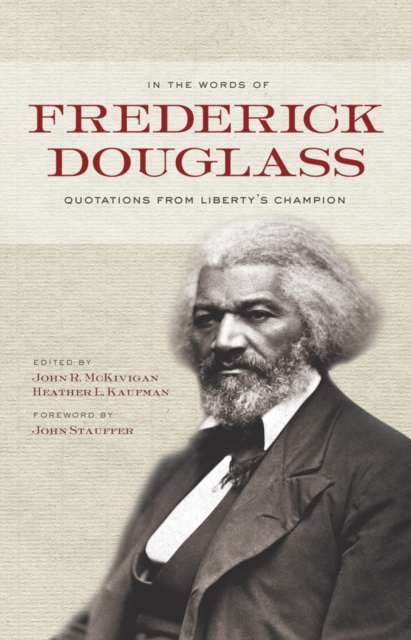In the Words of Frederick Douglass : Quotations from Liberty's Champion, Hardback Book