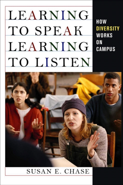 Learning to Speak, Learning to Listen : How Diversity Works on Campus, Hardback Book
