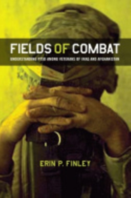 Fields of Combat : Understanding PTSD Among Veterans of Iraq and Afghanistan, Hardback Book