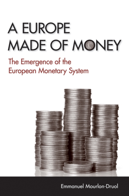 A Europe Made of Money : The Emergence of the European Monetary System, Hardback Book