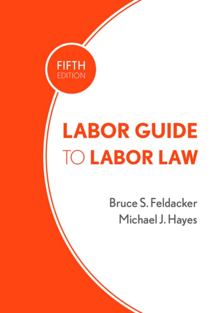 Labor Guide to Labor Law, Hardback Book