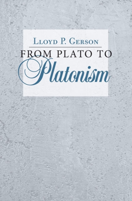 From Plato to Platonism, Hardback Book