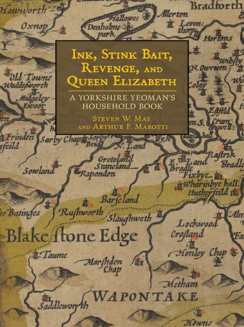 Ink, Stink Bait, Revenge, and Queen Elizabeth : A Yorkshire Yeoman's Household Book, Hardback Book