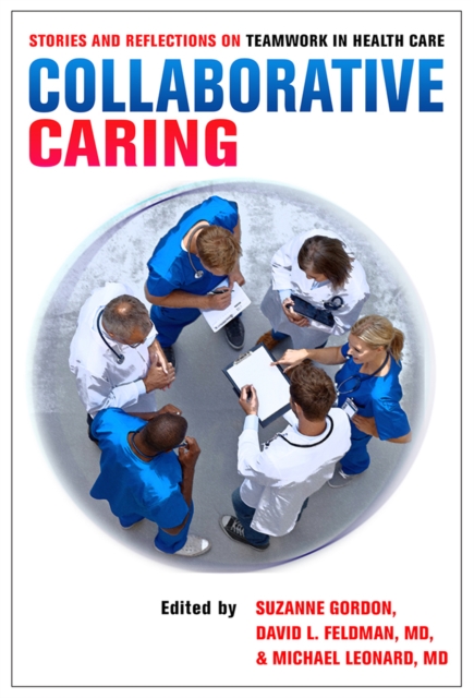 The Collaborative Caring : Stories and Reflections on Teamwork in Health Care, EPUB eBook