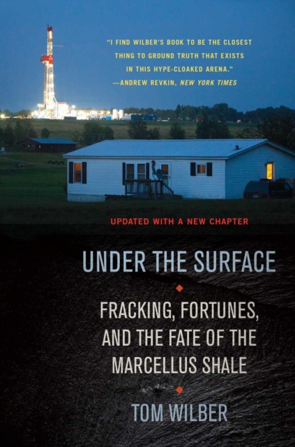 Under the Surface : Fracking, Fortunes, and the Fate of the Marcellus Shale, EPUB eBook