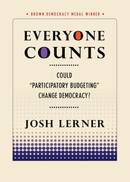 Everyone Counts : Could "Participatory Budgeting" Change Democracy?, Paperback / softback Book