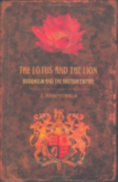 The Lotus and the Lion : Buddhism and the British Empire, Electronic book text Book