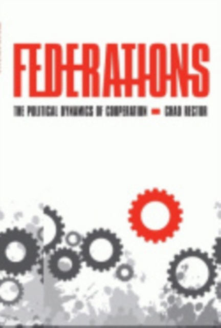 Federations : The Political Dynamics of Cooperation, Electronic book text Book