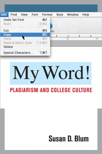 My Word! : Plagiarism and College Culture, PDF eBook