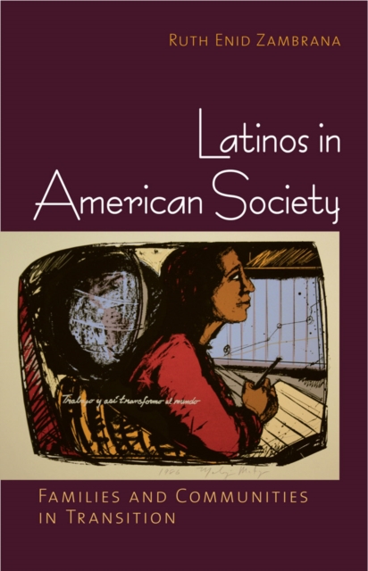 Latinos in American Society : Families and Communities in Transition, PDF eBook