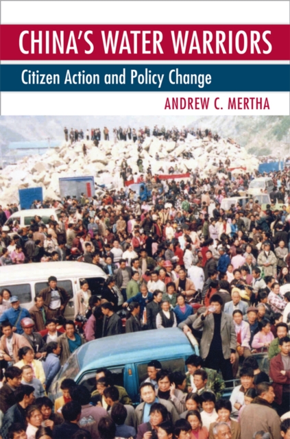 China's Water Warriors : Citizen Action and Policy Change, PDF eBook