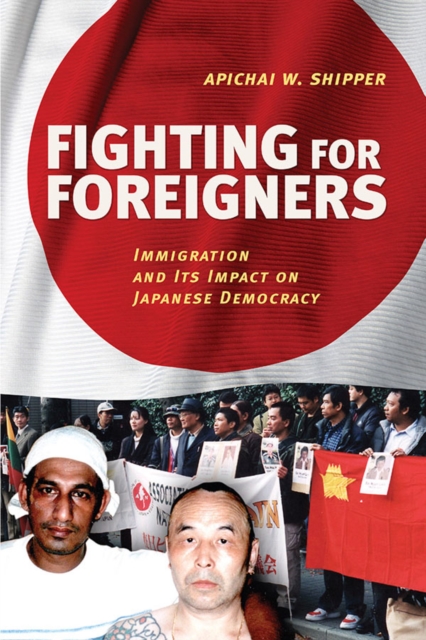 Fighting for Foreigners : Immigration and Its Impact on Japanese Democracy, PDF eBook