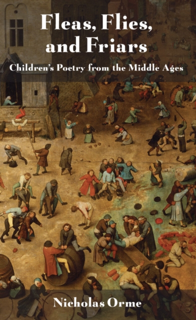 Fleas, Flies, and Friars : Children's Poetry from the Middle Ages, EPUB eBook
