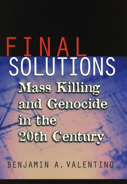 Final Solutions : Mass Killing and Genocide in the 20th Century, PDF eBook