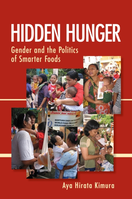 Hidden Hunger : Gender and the Politics of Smarter Foods, EPUB eBook