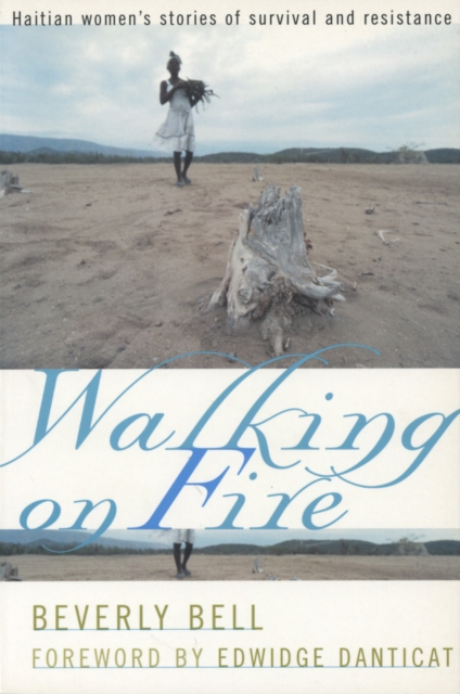 Walking on Fire : Haitian Women's Stories of Survival and Resistance, EPUB eBook
