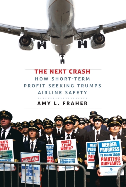 The Next Crash : How Short-Term Profit Seeking Trumps Airline Safety, PDF eBook