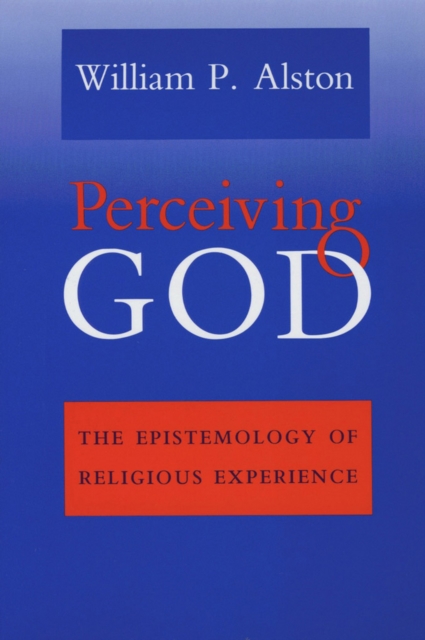 Perceiving God : The Epistemology of Religious Experience, EPUB eBook