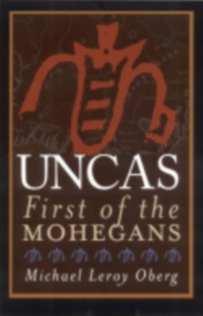 Uncas : First of the Mohegans, Paperback / softback Book