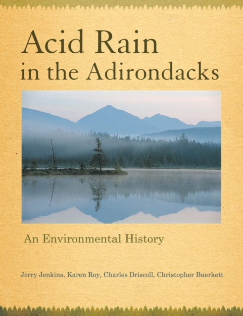Acid Rain in the Adirondacks : An Environmental History, Paperback / softback Book