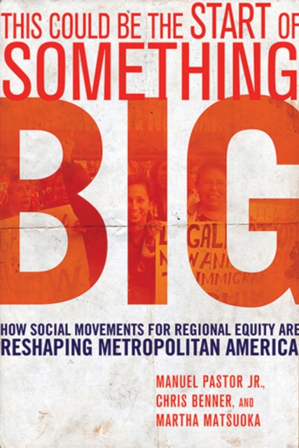 This Could Be the Start of Something Big : How Social Movements for Regional Equity Are Reshaping Metropolitan America, Paperback / softback Book