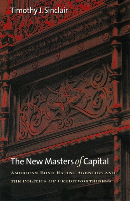 The New Masters of Capital : American Bond Rating Agencies and the Politics of Creditworthiness, Paperback / softback Book