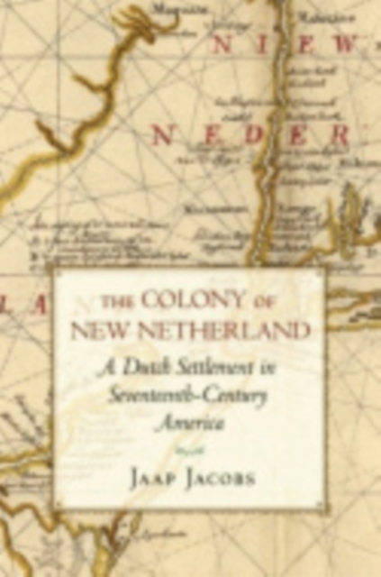 The Colony of New Netherland : A Dutch Settlement in Seventeenth-Century America, Paperback / softback Book