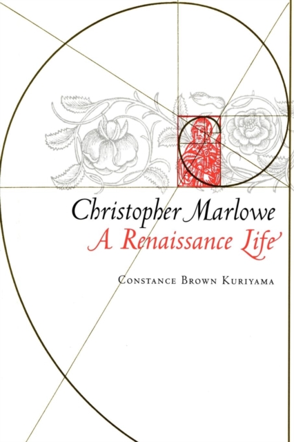 Christopher Marlowe : A Renaissance Life, Paperback / softback Book