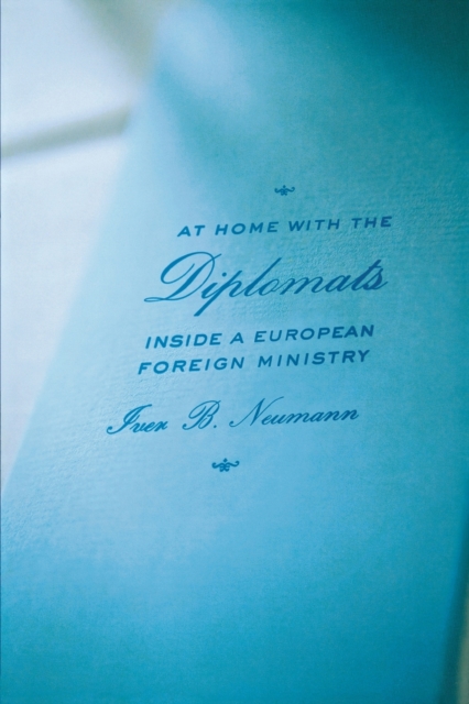 At Home with the Diplomats : Inside a European Foreign Ministry, Paperback / softback Book