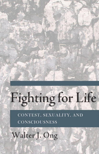 Fighting for Life : Contest, Sexuality, and Consciousness, Paperback / softback Book