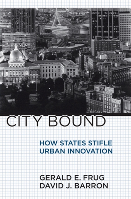 City Bound : How States Stifle Urban Innovation, Paperback / softback Book