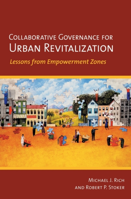 Collaborative Governance for Urban Revitalization : Lessons from Empowerment Zones, Paperback / softback Book
