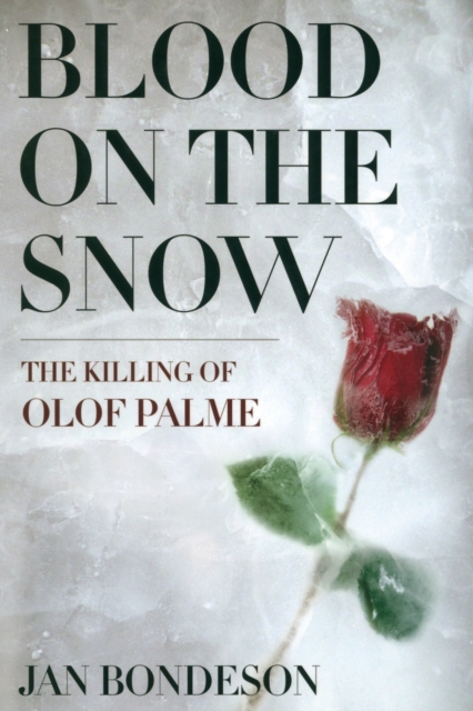 Blood on the Snow : The Killing of Olof Palme, Paperback / softback Book