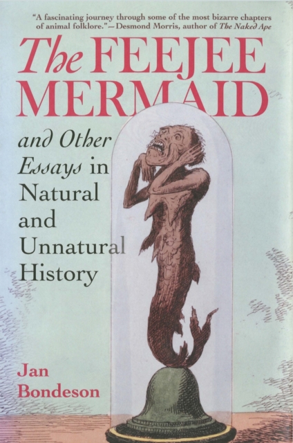 The Feejee Mermaid and Other Essays in Natural and Unnatural History, Paperback / softback Book