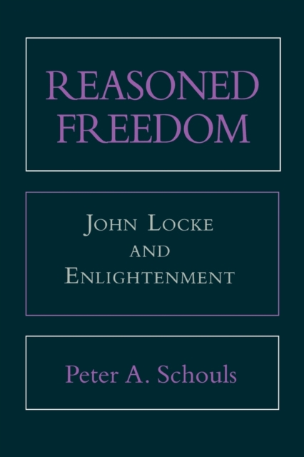 Reasoned Freedom : John Locke and Enlightenment, Paperback / softback Book