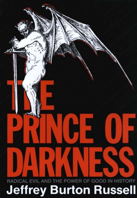 The Prince of Darkness : Radical Evil and the Power of Good in History, Paperback / softback Book