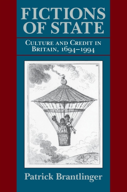 Fictions of State : Culture and Credit in Britain, 1694-1994, Paperback / softback Book