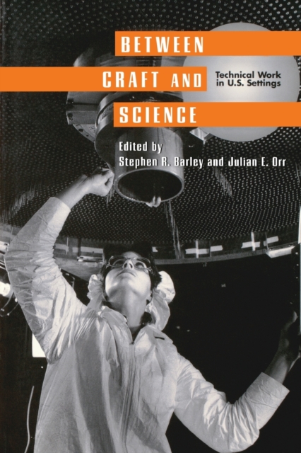 Between Craft and Science : Technical Work in the United States, Paperback / softback Book