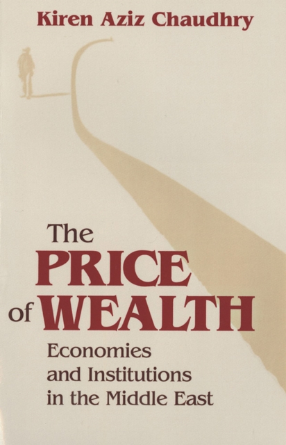 The Price of Wealth : Economies and Institutions in the Middle East, Paperback / softback Book