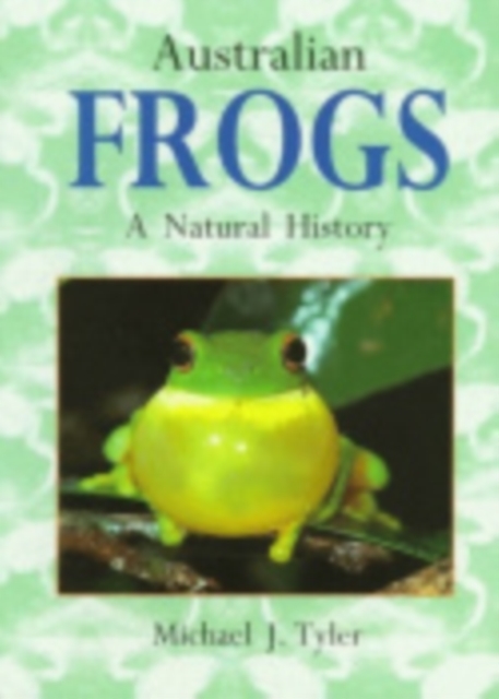 Australian Frogs : A Natural History, Paperback / softback Book