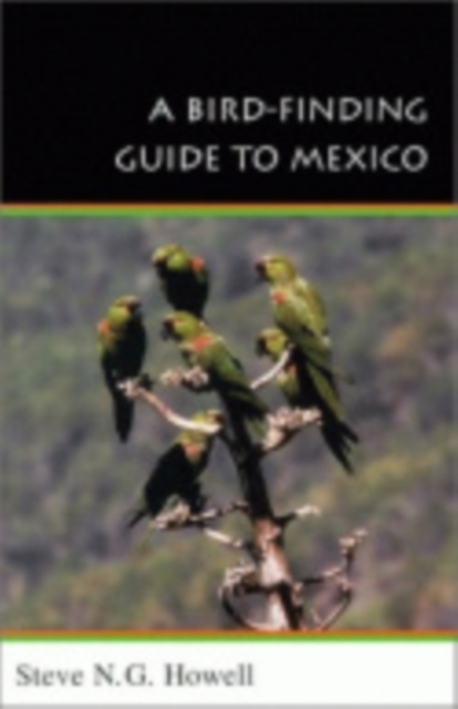 A Bird-Finding Guide to Mexico, Paperback / softback Book