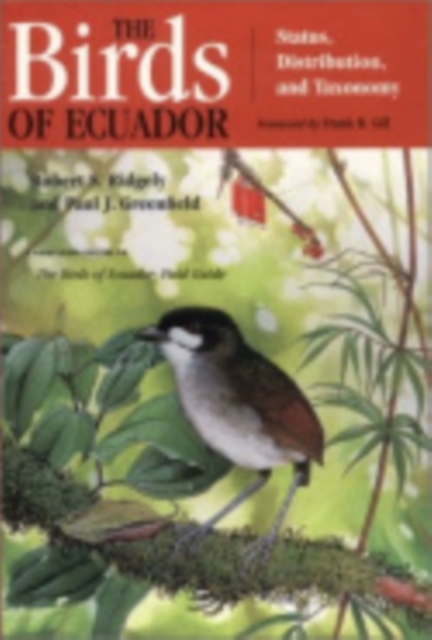 The Birds of Ecuador : Status, Distribution, and Taxonomy Vol I, Paperback Book