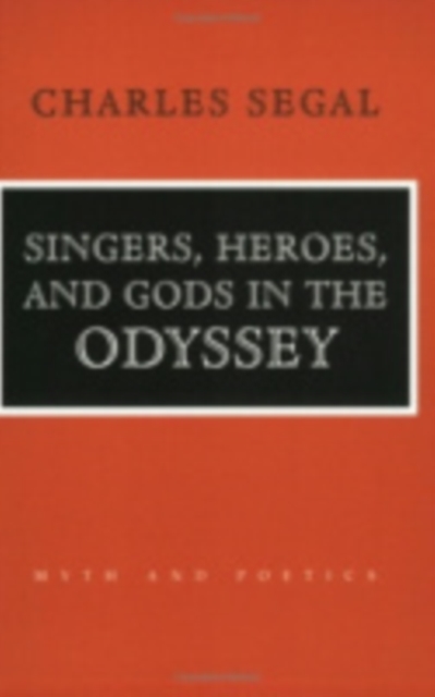 Singers, Heroes, and Gods in the "Odyssey", Paperback / softback Book