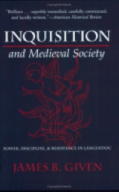 Inquisition and Medieval Society : Power, Discipline, and Resistance in Languedoc, Paperback / softback Book