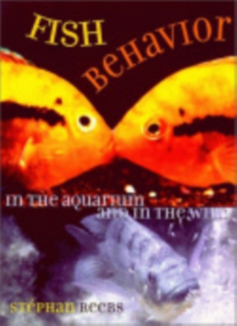 Fish Behavior in the Aquarium and in the Wild, Paperback / softback Book