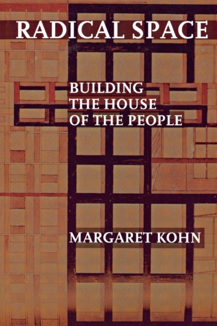 Radical Space : Building the House of the People, Paperback / softback Book