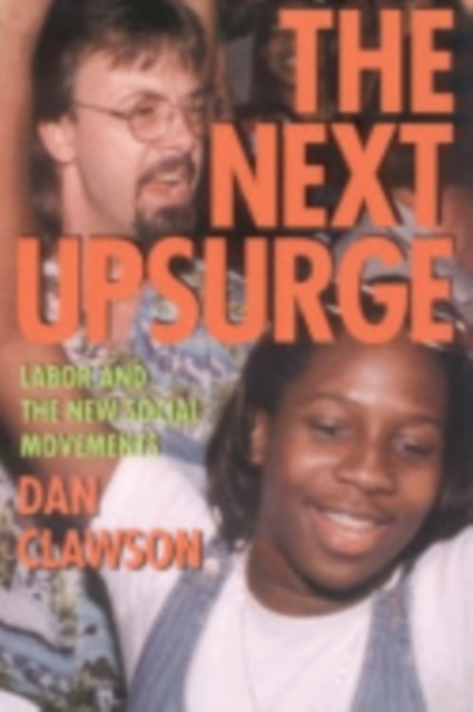The Next Upsurge : Labor and the New Social Movements, Paperback / softback Book